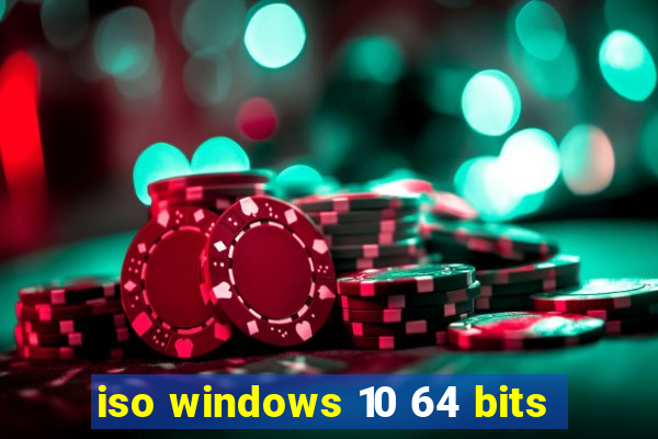 iso windows 10 64 bits